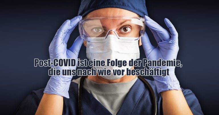 Post COVID ist eine Folge der Pandemie die uns nach wie vor beschaeftigt