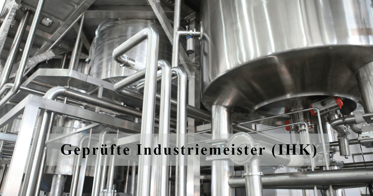 Geprüfte Industriemeister IHK